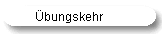 �bungskehr